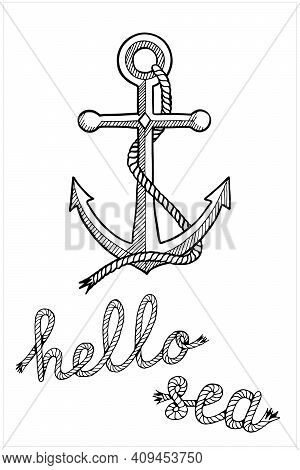 Anchor Hello Sea, Marine Lettering With Hawser, Hand Drawn Vector Illustration