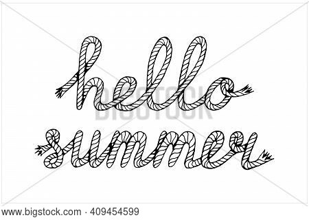 Hello Summer, Lettering With Hawser, Hand Drawn Vector Illustration