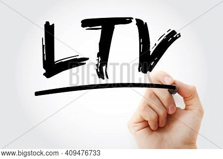Ltv - Loan To Value Acronym With Marker, Business Concept Background