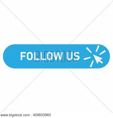 Follow Us Banner Icon On White Backgroud. Follow Us With Cursor Button Sign. Flat Style. Label With 