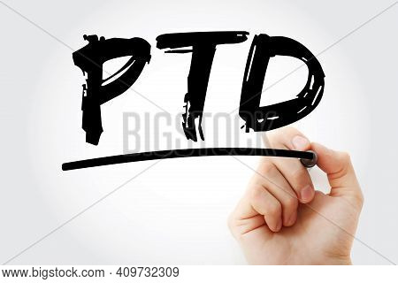 Ptd - Project To Date Acronym With Marker, Business Concept Background