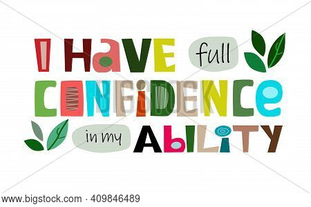 I Have Full Confidence In My Ability, I Am Confident, Colourful Letters Motivational Inspiring Words