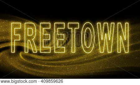 Freetown Gold Glitter Lettering, Freetown Tourism And Travel, Creative Typography Text Banner, On Bl