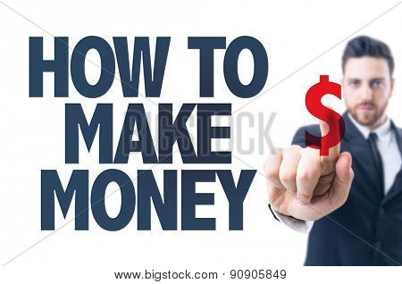 Business man pointing the text: How to Make Money