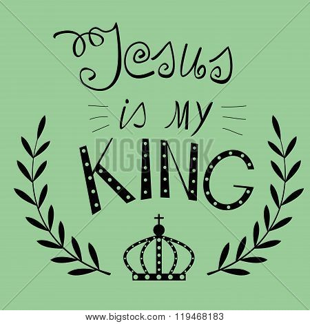 Lettering Jesus my King with a crown