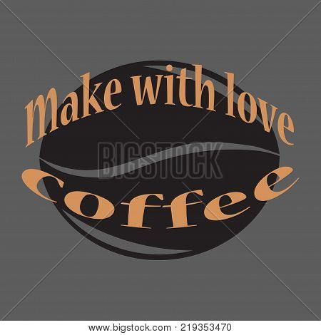 Vector ilustration.Eps 10.made with love-coffee. quality. beverage