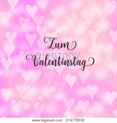 Valentine's Day German Language Zum Valentinstag.blurred Defocused Background With Hearts. Vector Il
