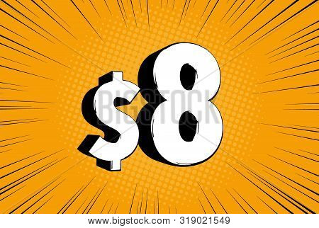 8$ Eight Price Symbol. Comic Numbers With Dollar Sign On Speed Line Bubble