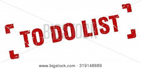 To Do List Stamp. To Do List Square Grunge Sign. To Do List