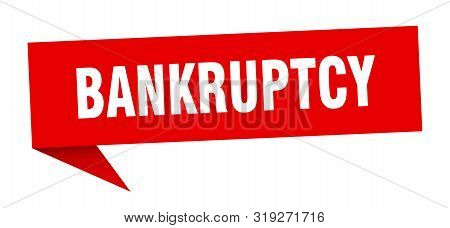 Bankruptcy Speech Bubble. Bankruptcy Sign. Bankruptcy Banner