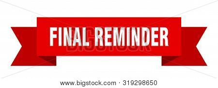 Final Reminder Ribbon. Final Reminder Isolated Sign. Final Reminder Banner