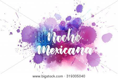 Noche Mexicana (translation: Mexican Night) - Inspirational Handwritten Modern Calligraphy Lettering