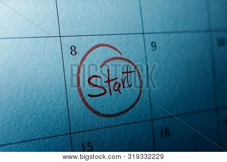 Start Concept, Close-up Of Calendar With Marked On Date And Start Wording, Business Challenge Or Do 
