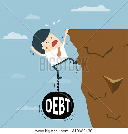 Business Man With Debt Falling From Cliff Concept. Debt Bring Down. Businessman Try Hard To Hold On 
