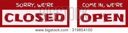 Sorry We Are Closed And Come In We Are Open Signs In Red And Pink Rectangles With White And Red Text