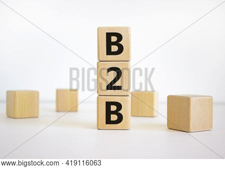B2b Symbol. Concept Word 'b2b - Business To Business' On Cubes On A Beautiful White Background. Busi