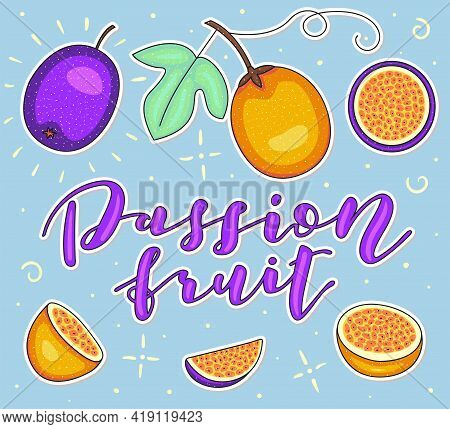 Passion Fruit - Whole And Pieces. Vector Stock Illustration. Colored Fruit Set