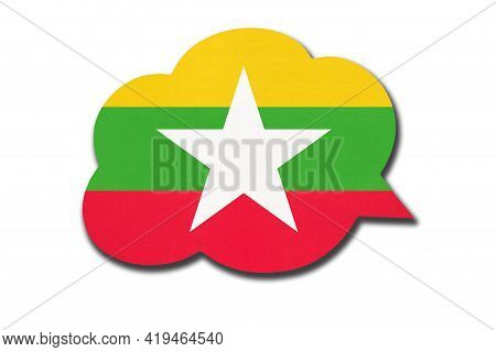 3d Speech Bubble With Burmese National Flag Isolated On White Background. Speak And Learn Burmese La