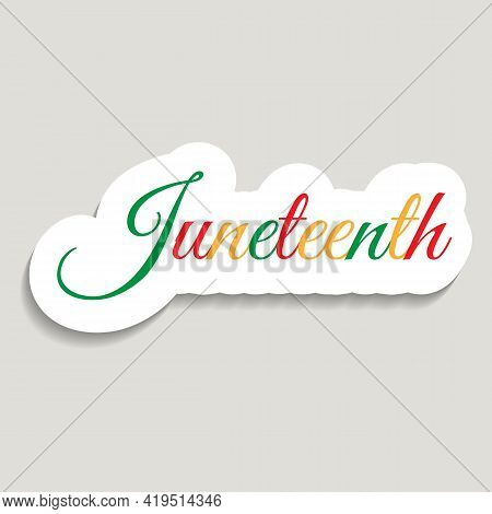 Vector Illustrated Banner, Greeting Card Or Poster - Juneteenth. Sticker Juneteenth Day, Freedom