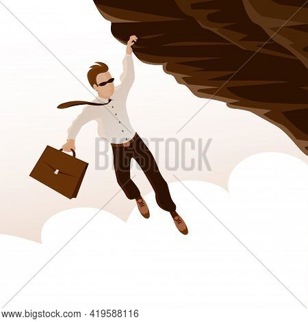 Perilously A Businessman In A Tie Hangs Dangerously On The Edge Of A Rock ...