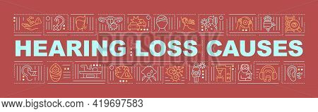 Hearing Loss Causes Word Concepts Banner. Brain Injury. Permanent Deafness. Virus, Disease. Infograp