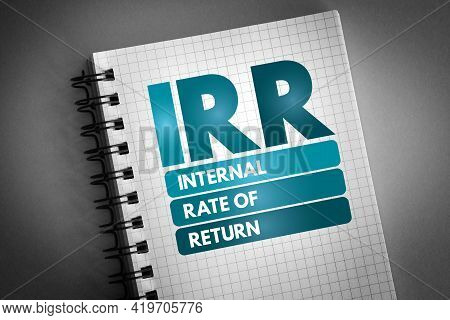 Irr - Internal Rate Of Return Acronym On Notepad, Business Concept Background