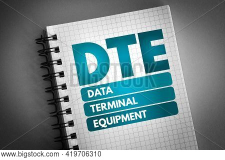 Dte - Data Terminal Equipment Acronym On Notepad, Technology Concept Background