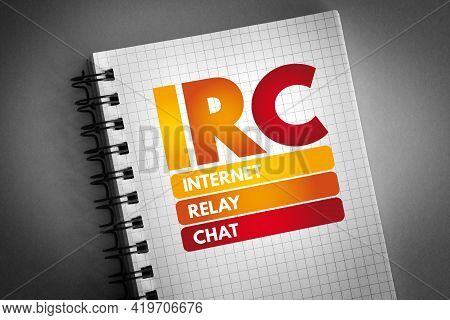 Irc - Internet Relay Chat Acronym On Notepad, Technology Concept Background