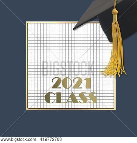 Graduation 2021. Graduation 2021 Cap With Tassel. Gold Text 2021 Class On Squared Grid Paper. Educat
