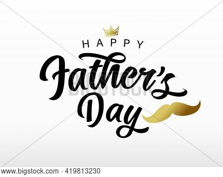 Fathers Day Handwritten Black Lettering With Golden Mustache And Crown. Vector Greeting Illustration