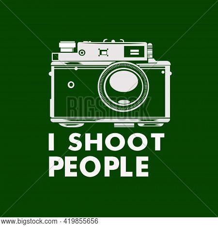 I Shoot People Is A Deep Sense Of Humour Quotes