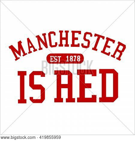 Manchester Is Red A Vector For T-shirt Print