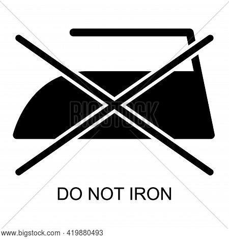 Don T Black Iron Flat Icon Isolated On White Background. No Ironing Symbol. Machine Vector Illustrat