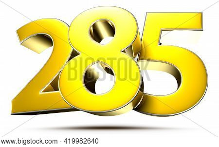 285 Gold 3D Illustration On White Background With Clipping Path.
