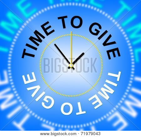 Time To Give Means Devote Gives And Allot