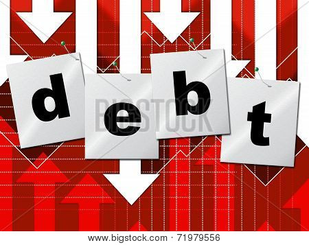 Debts Debt Shows Liability Financial And Owning