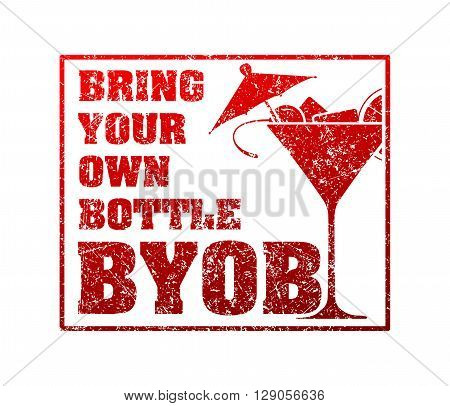 Rubber Stamp With Silhouette Of Martini And The Word Byob - Bring Your Own Bottle.