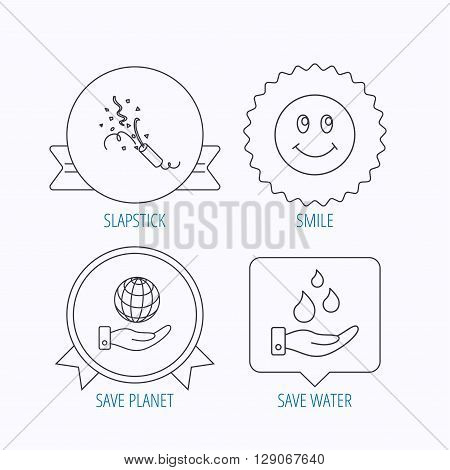 Save water, save planet and slapstick icons. Smiling face linear sign. Award medal, star label and speech bubble designs. Vector