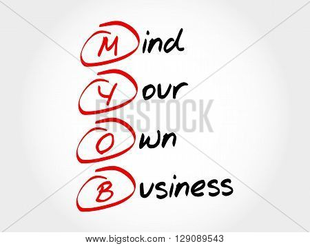 Myob - Mind Your Own Business
