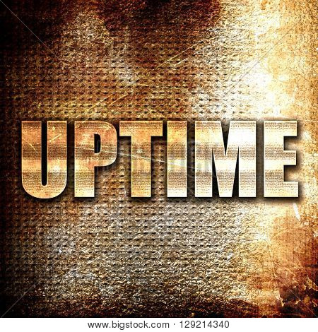uptime, rust writing on a grunge background