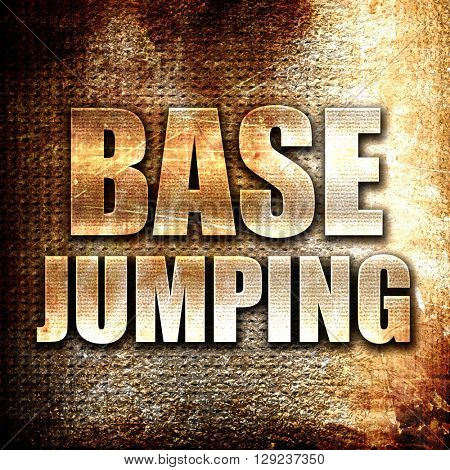 base jumping, rust writing on a grunge background