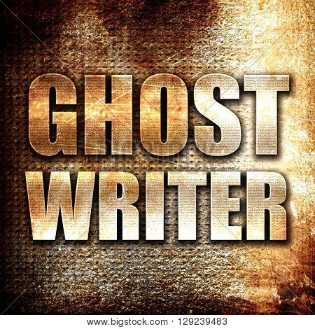 ghost writer, rust writing on a grunge background
