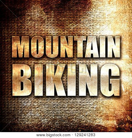 moutain biking, rust writing on a grunge background