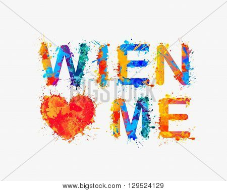 Wien loves me. Watercolor rainbow splash paint
