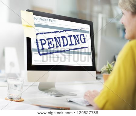 Pending Processing Undecided Impending Concept