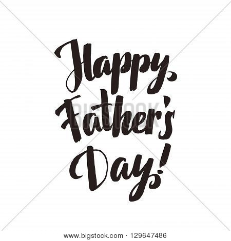 Happy Fathers Day Calligraphy Greting card. Ink Inscription. Greeting card template for Father Day. Vector illustration EPS 10