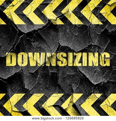 downsizing, black and yellow rough hazard stripes