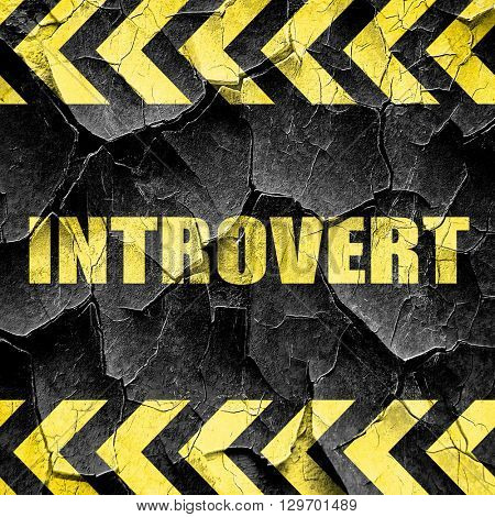 introvert, black and yellow rough hazard stripes