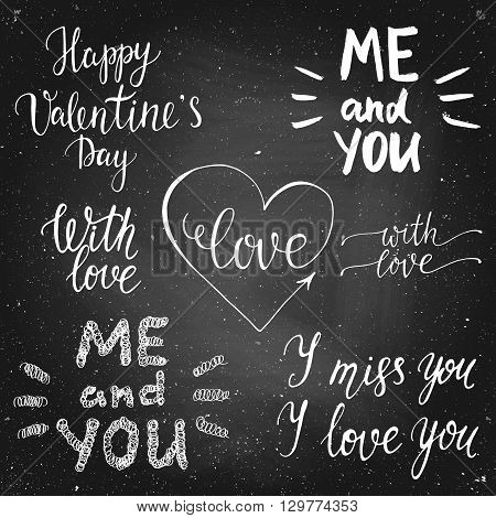 Set of chalck leterring for valentines day, wedding, card on a chalk board. Handdrawn vector lettering. Design by flyer, banner, poster, printing, mailing, postcard.