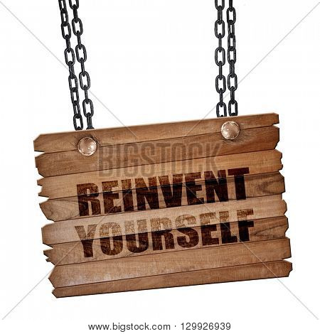 reinvent yourself, 3D rendering, wooden board on a grunge chain